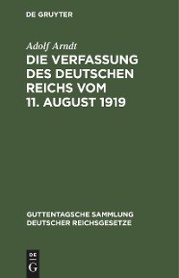 Die Verfassung des Deutschen Reichs vom 11. August 1919 - Adolf Arndt