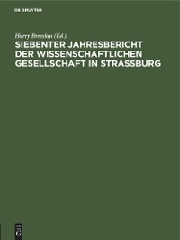Siebenter Jahresbericht der Wissenschaftlichen Gesellschaft in Strassburg - 