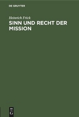 Sinn und Recht der Mission - Heinrich Frick