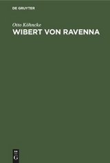 Wibert von Ravenna - Otto K&ouml;hncke
