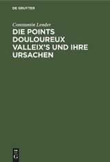 Die Points Douloureux Valleix&rsquo;s und ihre Ursachen - Constantin Lender