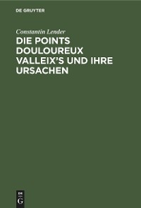 Die Points Douloureux Valleix&rsquo;s und ihre Ursachen - Constantin Lender
