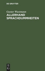 Allerhand Sprachdummheiten - Gustav Wustmann