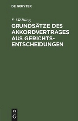 Grunds&auml;tze des Akkordvertrages aus Gerichtsentscheidungen - P. W&ouml;lbing
