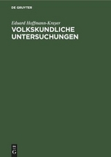 Volkskundliche Untersuchungen - Eduard Hoffmann-Krayer