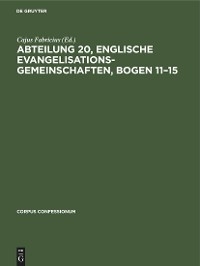 Abteilung 20, Englische Evangelisationsgemeinschaften, Bogen 11–15