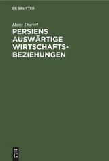 Persiens ausw&auml;rtige Wirtschaftsbeziehungen - Hans Doevel