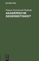 Akademische Gegenseitigkeit - Francis Greenwood Peabody