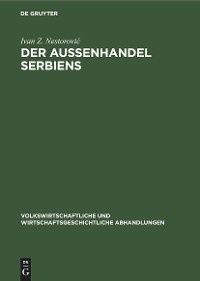 Der Au&szlig;enhandel Serbiens - Ivan Z. Nestorović