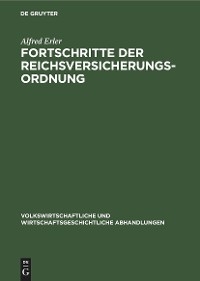 Fortschritte der Reichsversicherungsordnung - Alfred Erler