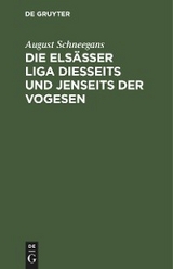 Die Els&auml;sser Liga diesseits und jenseits der Vogesen - August Schneegans