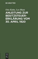 Anleitung zur Besitzsteuererkl&auml;rung vom 30. April 1920 - Otto Kahn, Leo Blum