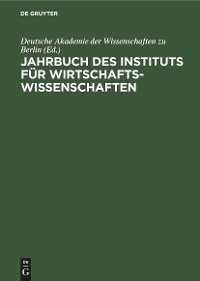 Jahrbuch des Instituts f&uuml;r Wirtschaftswissenschaften - 
