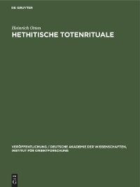 Hethitische Totenrituale - Heinrich Otten