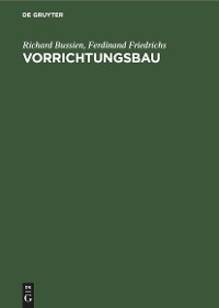 Vorrichtungsbau - Richard Bussien, Ferdinand Friedrichs