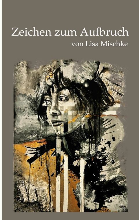 Zeichen zum Aufbruch -  Lisa Mischke