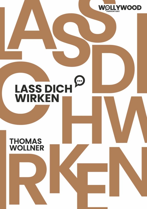 Lass Dich wirken -  Thomas Wollner