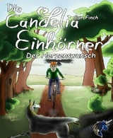 Die Candelia Einh&ouml;rner. Der Herzenswunsch - Sam Finch