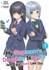 My Stepmom's Daughter Is My Ex: Volume 7 -  Kyosuke Kamishiro