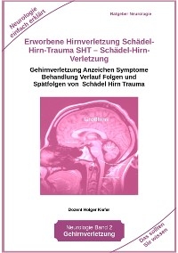 Erworbene Hirnverletzung Sch&auml;del-Hirn-Trauma SHT - Sch&auml;del-Hirn-Verletzung - Rehabilitation - f&uuml;r Patienten, Angeh&ouml;rige, medizinisches Personal -  Holger Kiefer