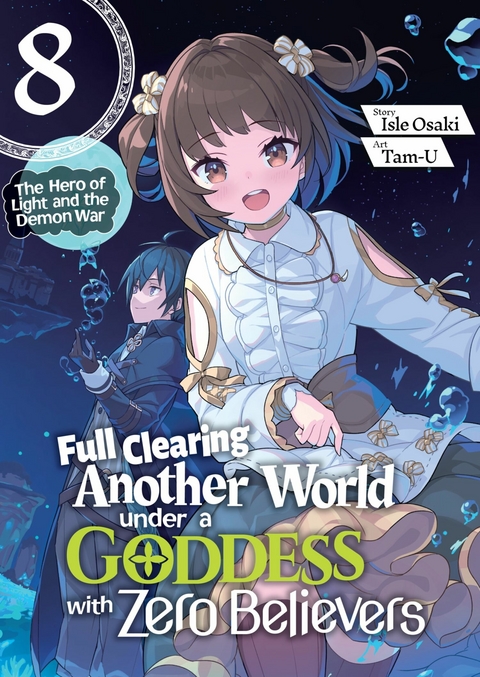 Full Clearing Another World under a Goddess with Zero Believers: Volume 8 -  Isle Osaki