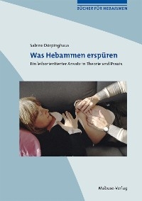 Was Hebammen ersp&uuml;ren - Sabine D&ouml;rpinghaus