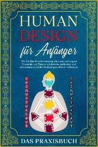 Human Design für Anfänger - Das Praxisbuch