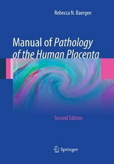 Manual of Pathology of the Human Placenta - Rebecca N Baergen