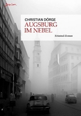 AUGSBURG IM NEBEL - Christian D&ouml;rge