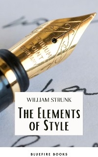 The Elements of Style ( 4th Edition) - William Strunk