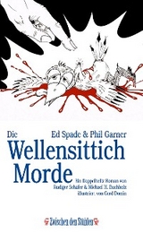 Ed Spade & Phil Garner: DIE WELLENSITTICHMORDE - R&uuml;diger Sch&auml;fer, Michael H. Buchholz
