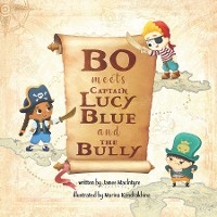 Bo Meets Captain Lucy Blue and the Bully - James MacIntyre