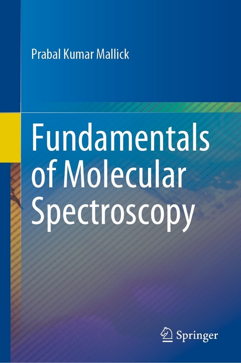 Fundamentals of Molecular Spectroscopy -  Prabal Kumar Mallick