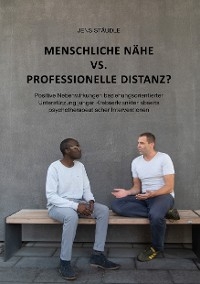 Menschliche N&auml;he vs. professionelle Distanz? - Jens St&auml;udle