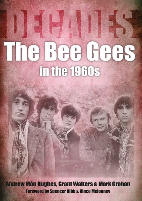 Bee Gees in the 1960s -  Andrew Mon Hughes