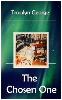 The Chosen One - Tracilyn George