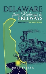 Delaware from Railways to Freeways - Dave Tabler