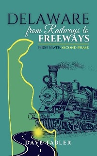 Delaware from Railways to Freeways