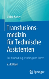 Transfusionsmedizin für Technische Assistenten - Ulrike Kaiser