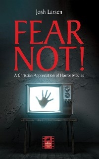 Fear Not! -  Josh Larsen