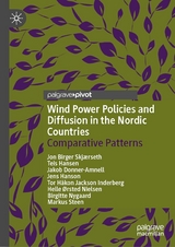 Wind Power Policies and Diffusion in the Nordic Countries - Jon Birger Skj&aelig;rseth, Teis Hansen, Jakob Donner-Amnell, Jens Hanson, Tor H&aring;kon Jackson Inderberg, Helle &Oslash;rsted Nielsen, Birgitte Nygaard, Markus Steen