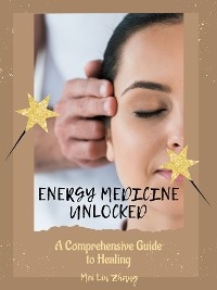 Energy Medicine Unlocked