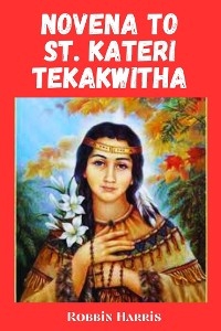 Novena to St. Kateri Tekakwitha