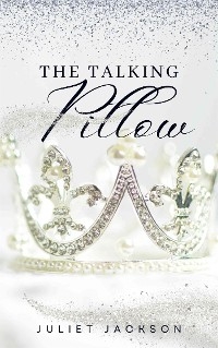 The Talking Pillow - Juliet Jackson