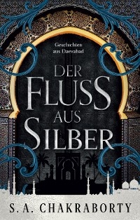 Der Fluss aus Silber - Geschichten aus Daevabad