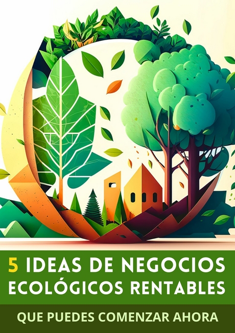 5 Ideas de Negocios Ecol&oacute;gicos Rentables - Soluciones Digitales