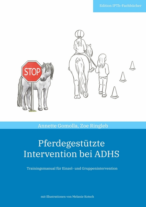 Pferdegest&uuml;tzte Intervention bei ADHS - Annette Gomolla, Zoe Ringleb