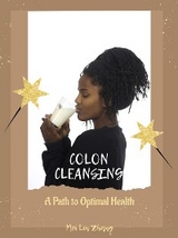 Colon Cleansing: A Path to Optimal Health -  Mei Lin Zhang