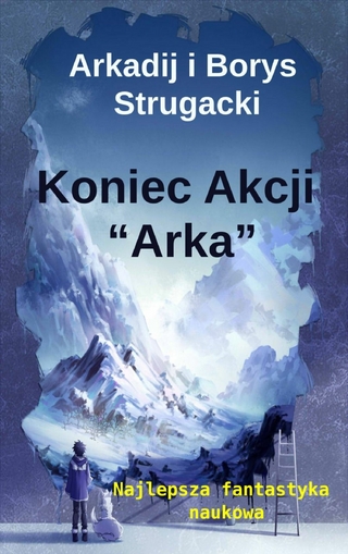 Koniec Akcji 'Arka'