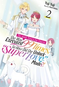 100th Time's the Charm: She Was Executed 99 Times, So How Did She Unlock &quote;Super Love&quote; Mode?! Volume 2